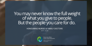A social media tile with a soft-focus background image of two people holding hands, overlaid with a dark blue transparent panel. White text reads: “You may never know the full weight of what you give to people. But the people you care for do.” Below, smaller text says: “Honouring Nurses & Family Doctors – May 2026.” The WBOP PHO logo and organisation name appear at the bottom centre.